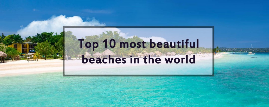 10 most beautiful beaches in the world