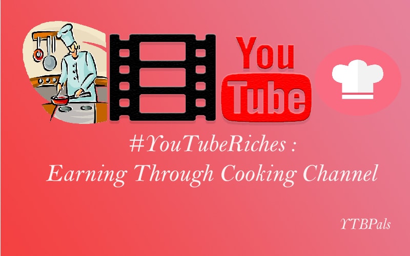 Earning through Cooking Channel on YouTube