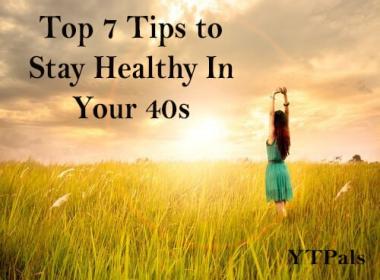 Top 7 Tips to Stay Healthy In Your 40s