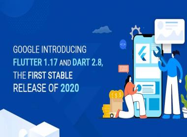 Google Introducing Flutter 1.17 and Dart 2.8 the First Stable Release of 2020