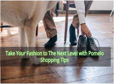 Take Your Fashion to The Next Level with Pomelo Shopping Tips