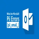What are Microsoft Outlook Pii Errors and How You Can Fix Them