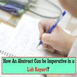 How An Abstract Can be Imperative in a Lab Report