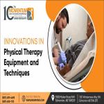 Innovations in Physical Therapy Equipment and Techniques