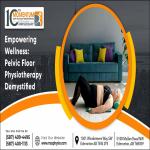 Empowering Wellness Pelvic Floor Physiotherapy Demystified