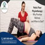 Pelvic Floor Physiotherapy Why Prioritize Wellness and When to Start