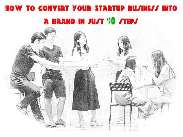 How to convert your Startup business into a brand in just 10 steps