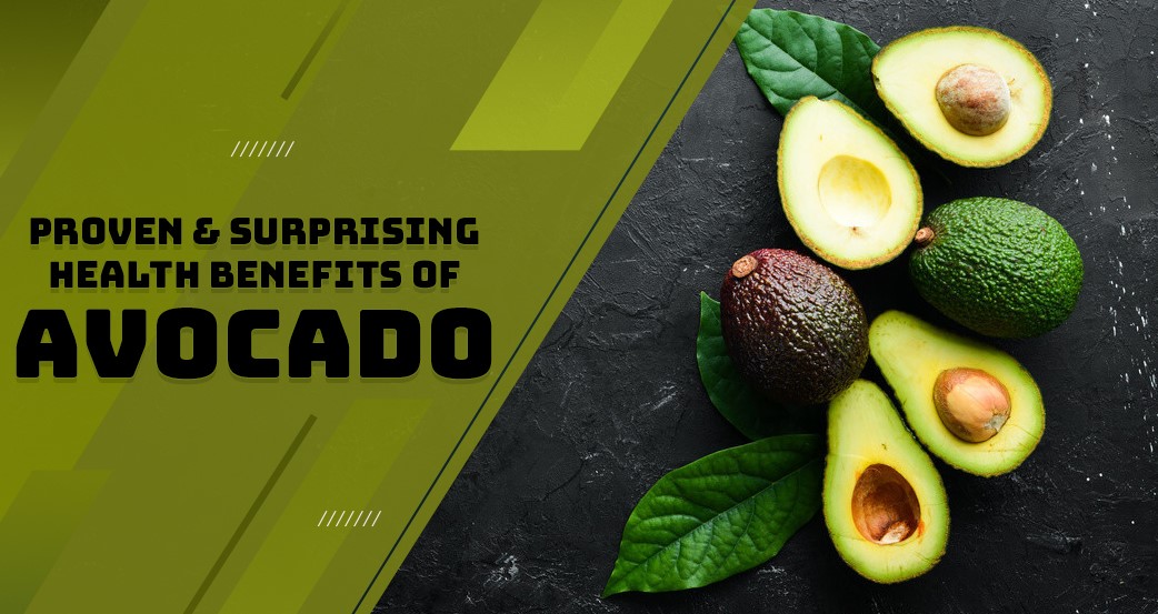Proven Surprising Health Benefits of Avocado