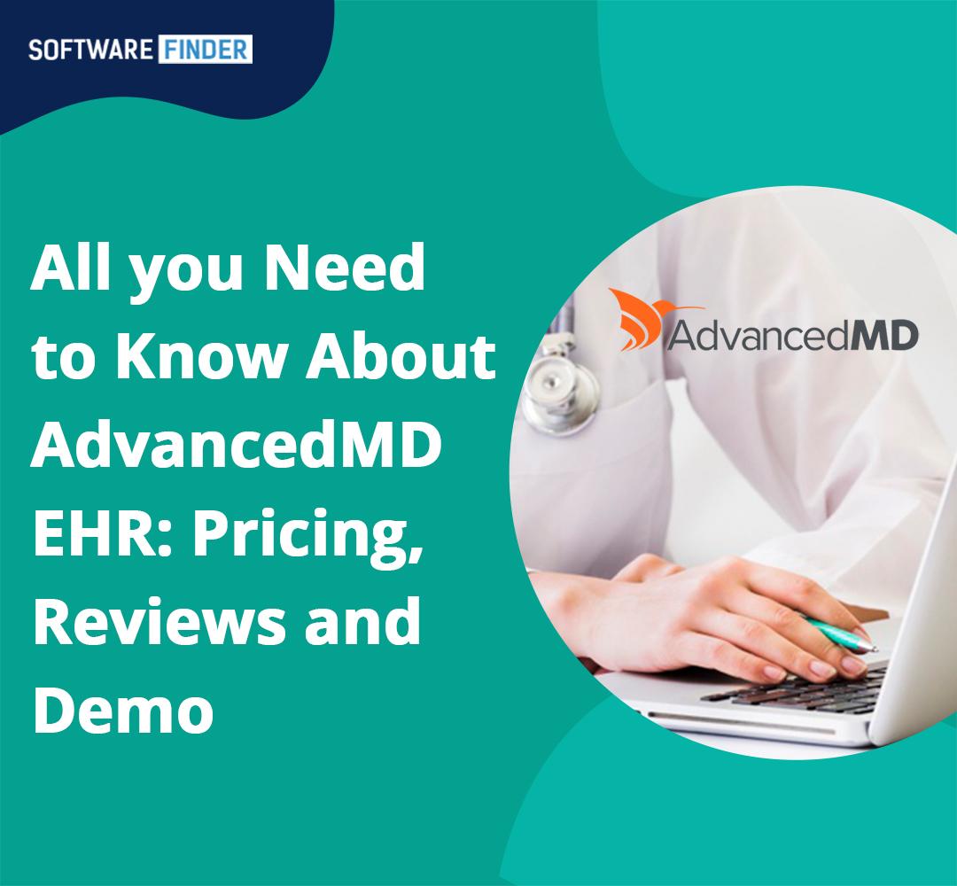 All you Need to Know About Advanced MD EHR Pricing Reviews and Demo
