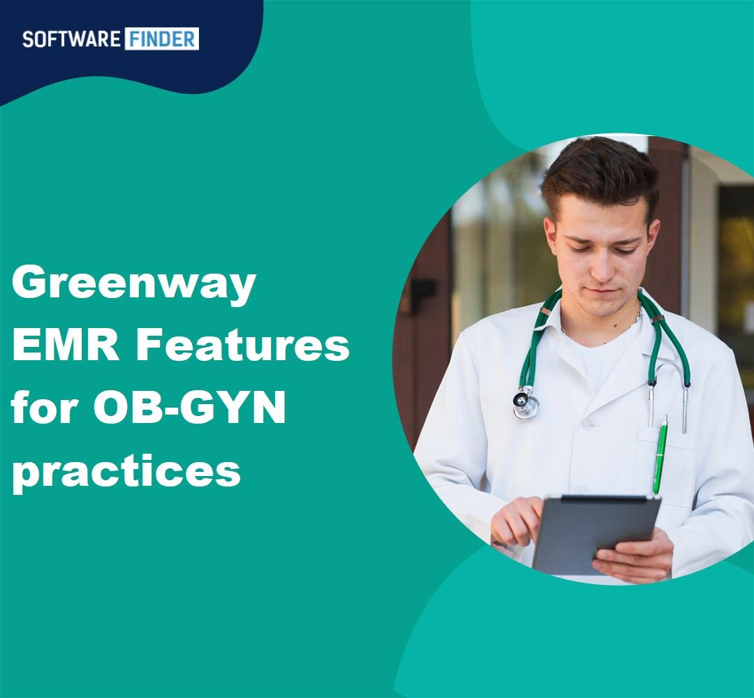 Greenway EMR Features for OB GYN practices