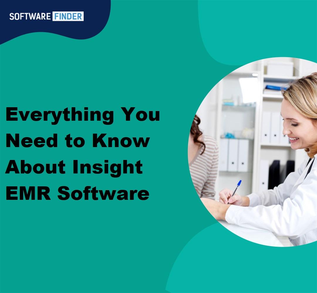 Everything You Need to Know About Insight EMR Software