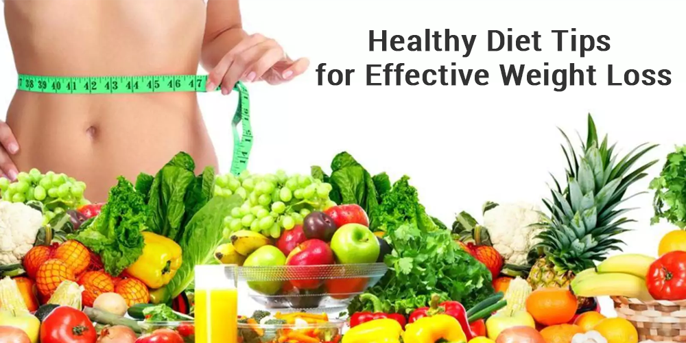 Healthy Diet Tips for Effective Weight Loss