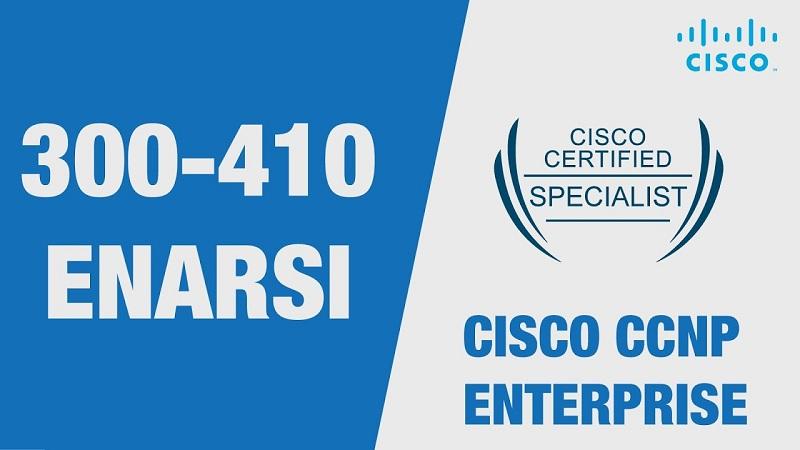 Advantages of Getting CCNP Enterprise 300 410 ENARSI Certification Which Will Not Leave You Indifferent