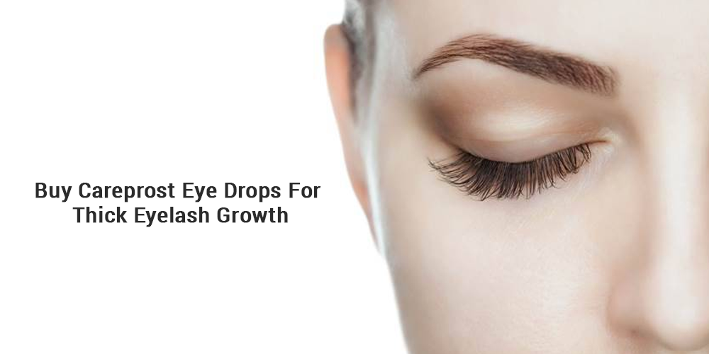 Careprost Bimatoprost Eye Drops Uses and Benefits