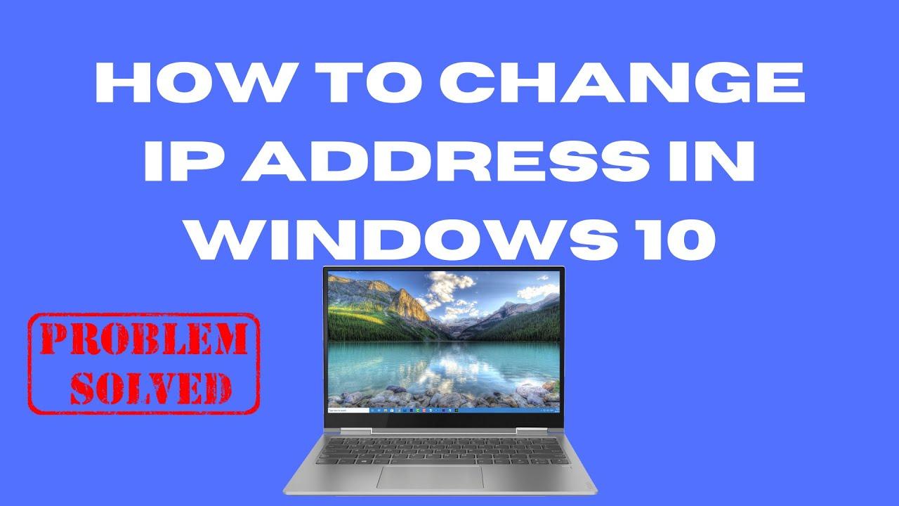 How to change IP address on windows 10 laptop Full Guide