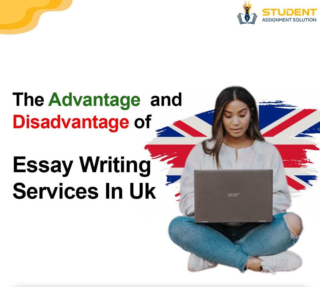 The Advantage and Disadvantage of Essay Writing Services in UK
