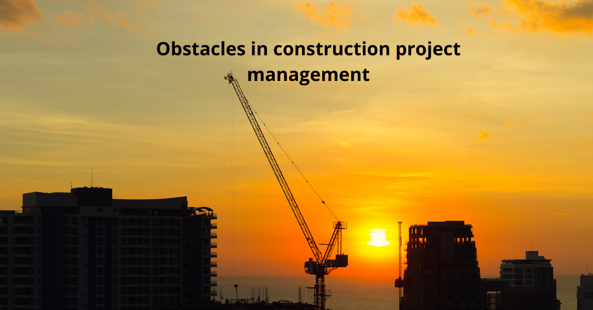 Obstacles in construction project management