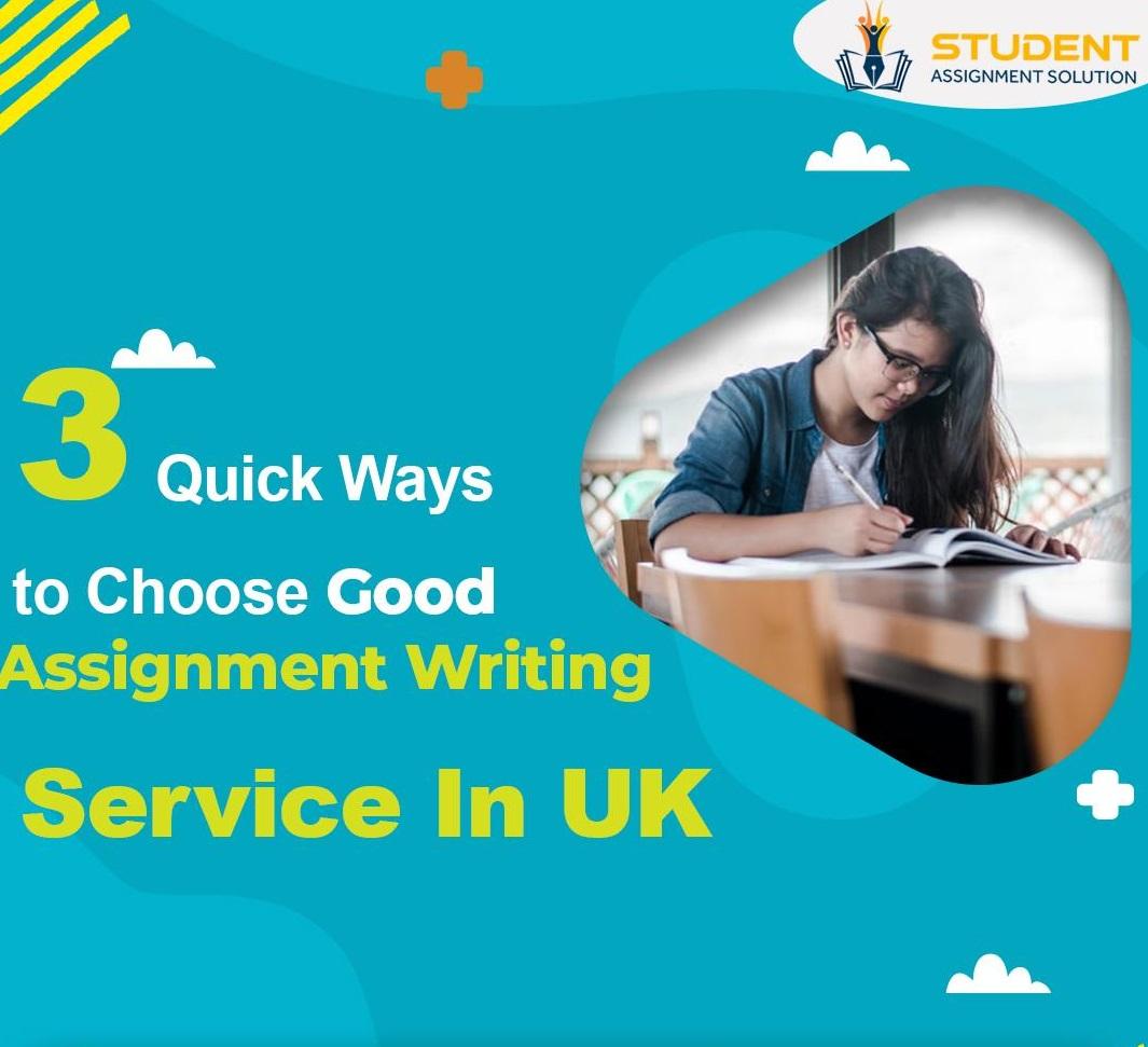 Three Quick Ways to Choose Good Assignment Writing Service in UK