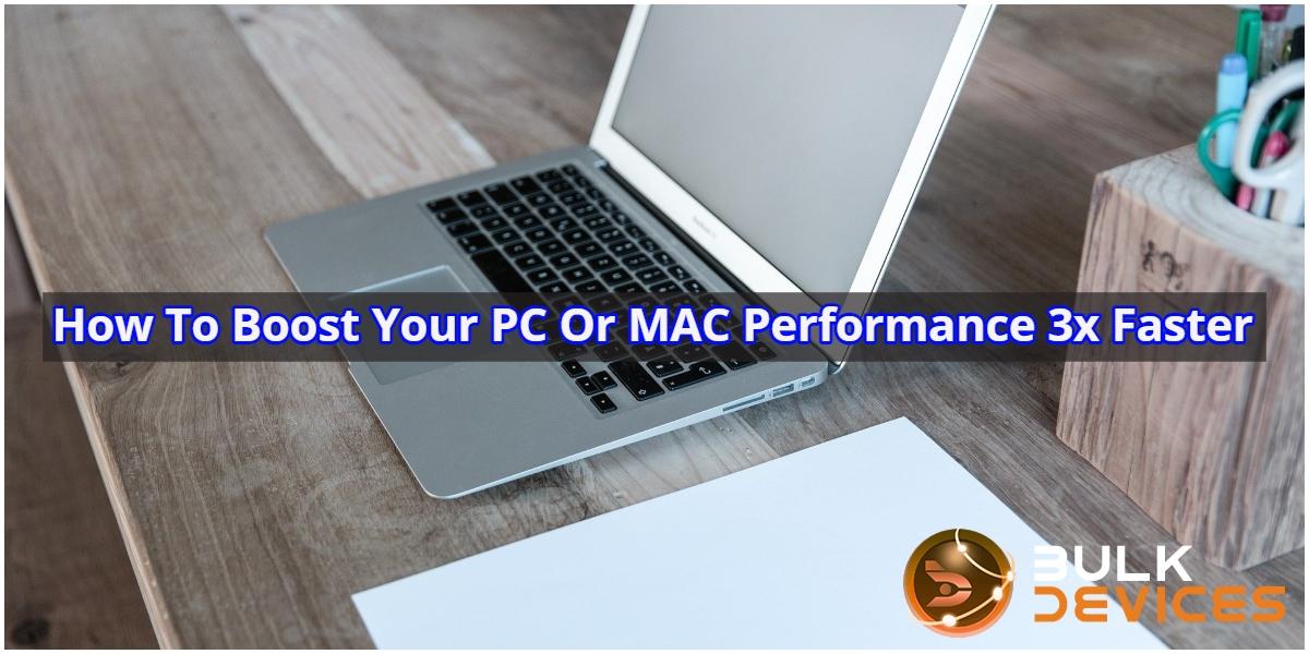How To Boost Your PC Or MAC Performance 3x Faster