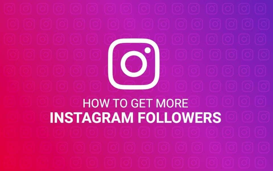 How to Get More Instagram Followers