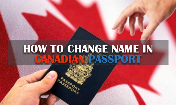 Changing Name in Canadian Passport The Dos and Donts
