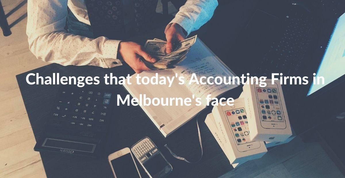 Challenges that today's Accounting Firms in Melbourne's face