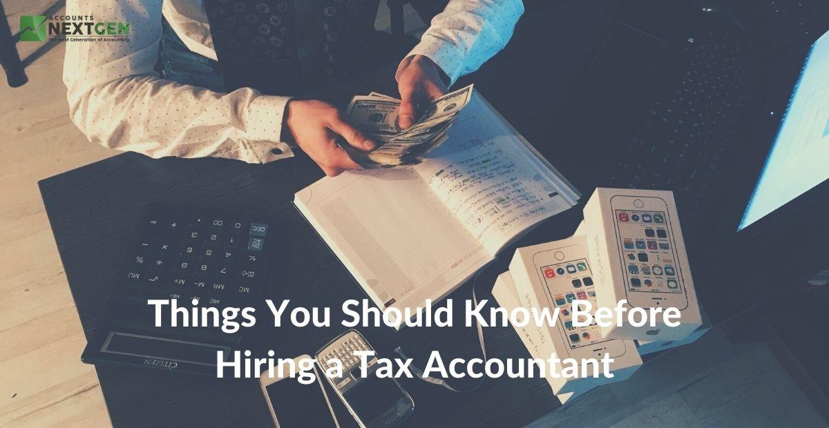 Things You Should Know Before Hiring a Tax Accountant