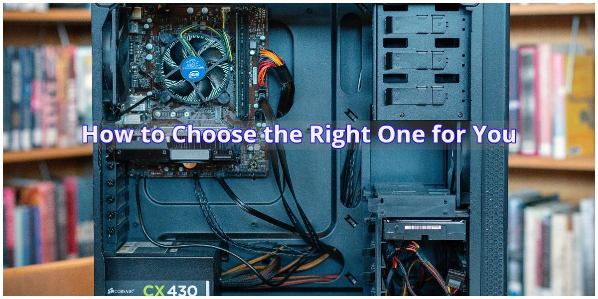 How to Choose the Right One for You