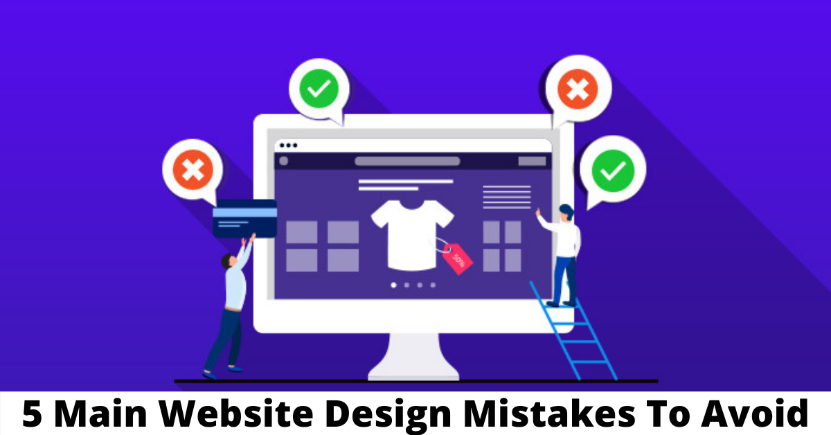 List of 5 Main Website Design Mistakes to Avoid