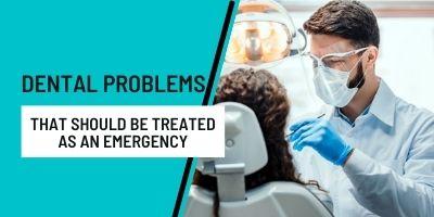 Dental Problems That Should Be Treated As An Emergency