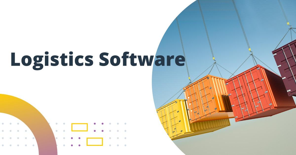 Everything You Should Know About Logistics Management Software