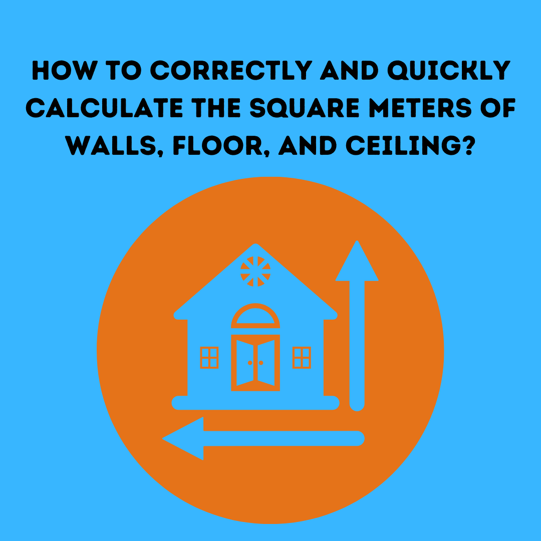 How To Correctly And Quickly Calculate The Square Meters Of Walls Floor And Ceiling