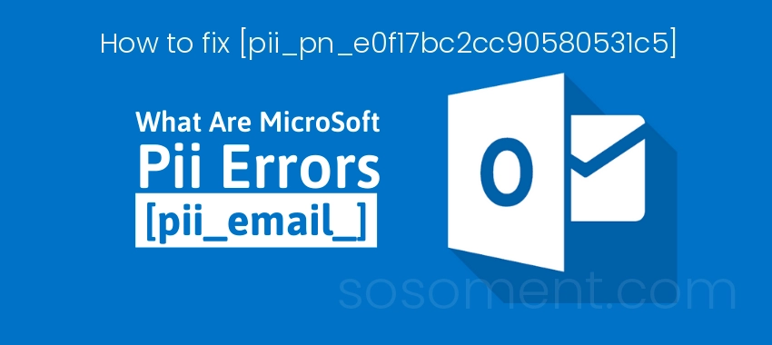 How to fix pii pn e0f17bc2cc90580531c5 Error Code