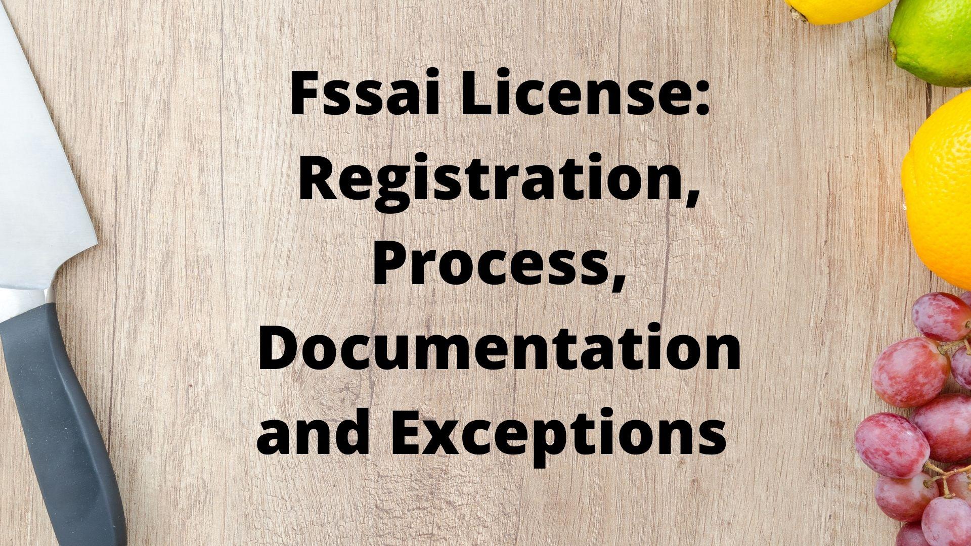 Fssai License Registration Process Documentation and Exceptions
