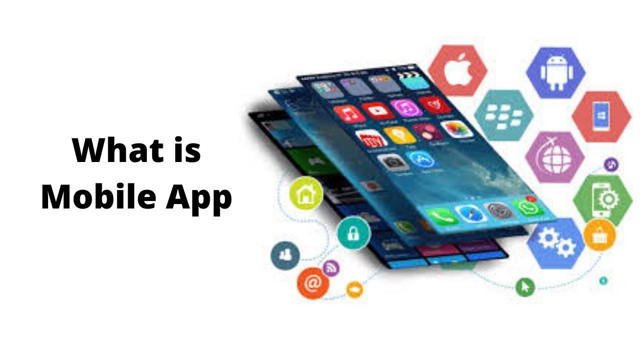What is a Mobile App and Development Basics for Businesses
