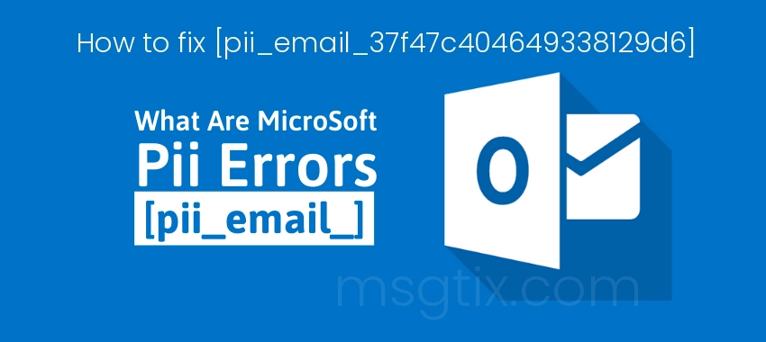 Fixing of pii email 37f47c404649338129d6 error codes