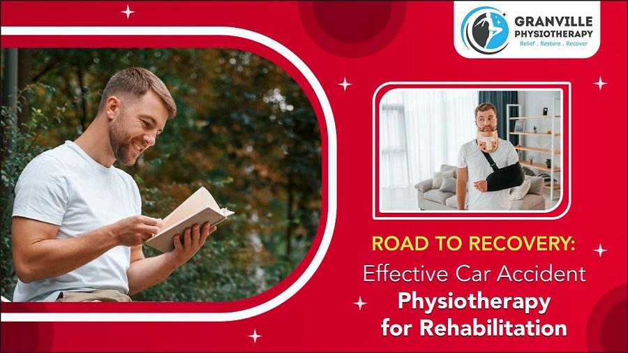 Road to Recovery Effective Car Accident Physiotherapy for Rehabilitation