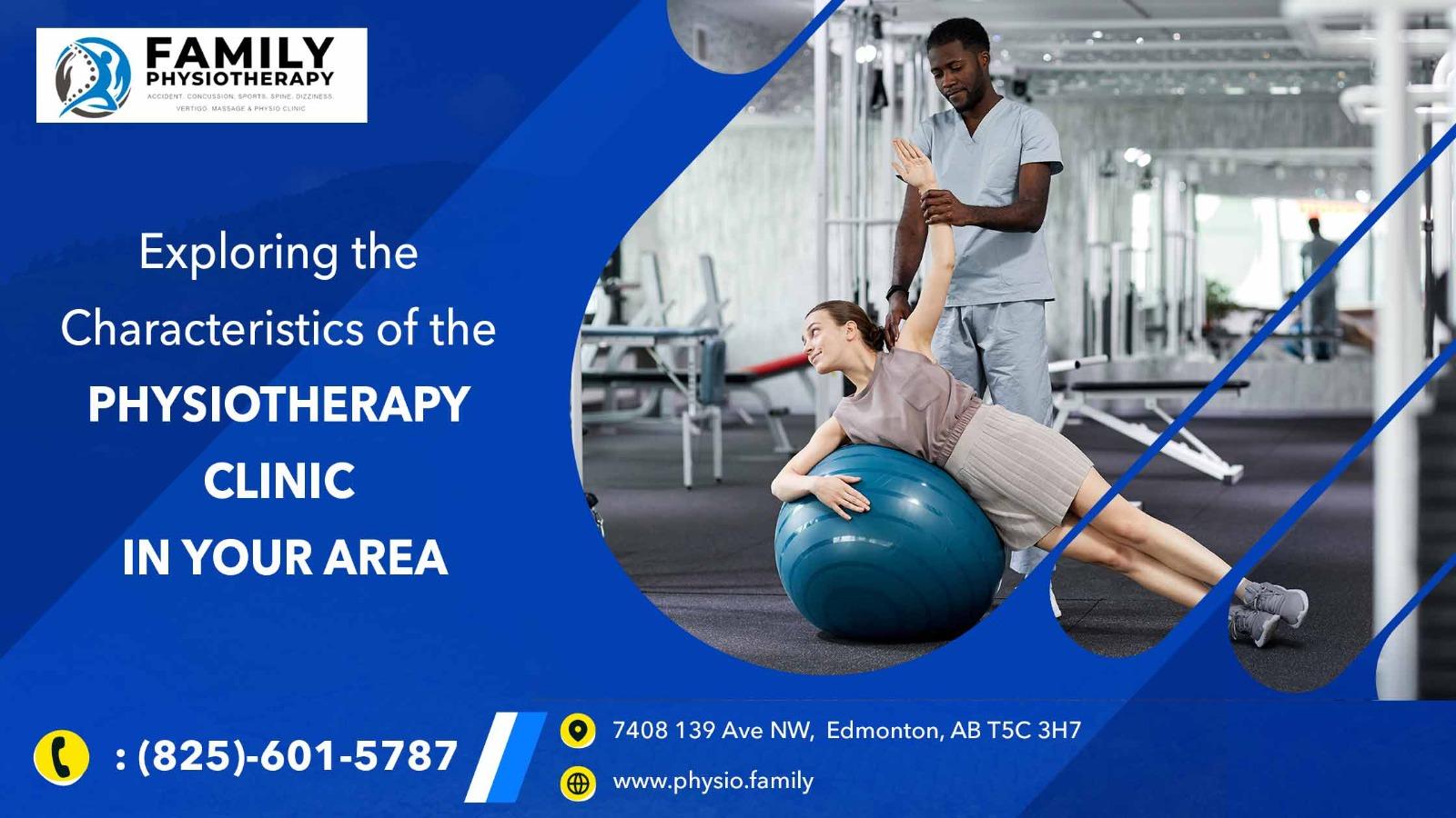 Exploring the Characteristics of the Best Physiotherapy Clinic in Your Area