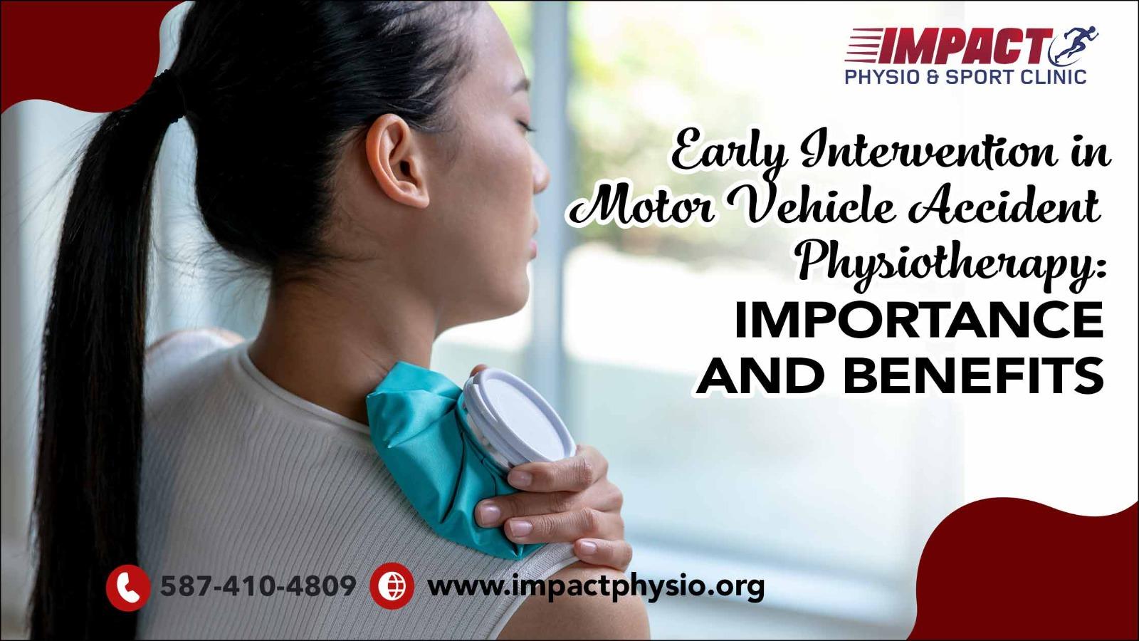 Early Intervention in Motor Vehicle Accident Physiotherapy Importance and Benefits