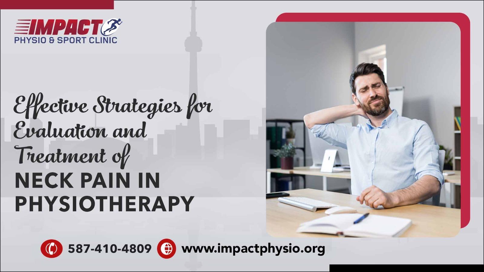 Effective Strategies for Evaluation and Treatment of Neck Pain in Physiotherapy