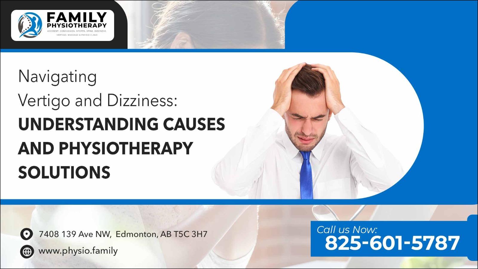 Navigating Vertigo and Dizziness Understanding Causes and Physiotherapy Solutions