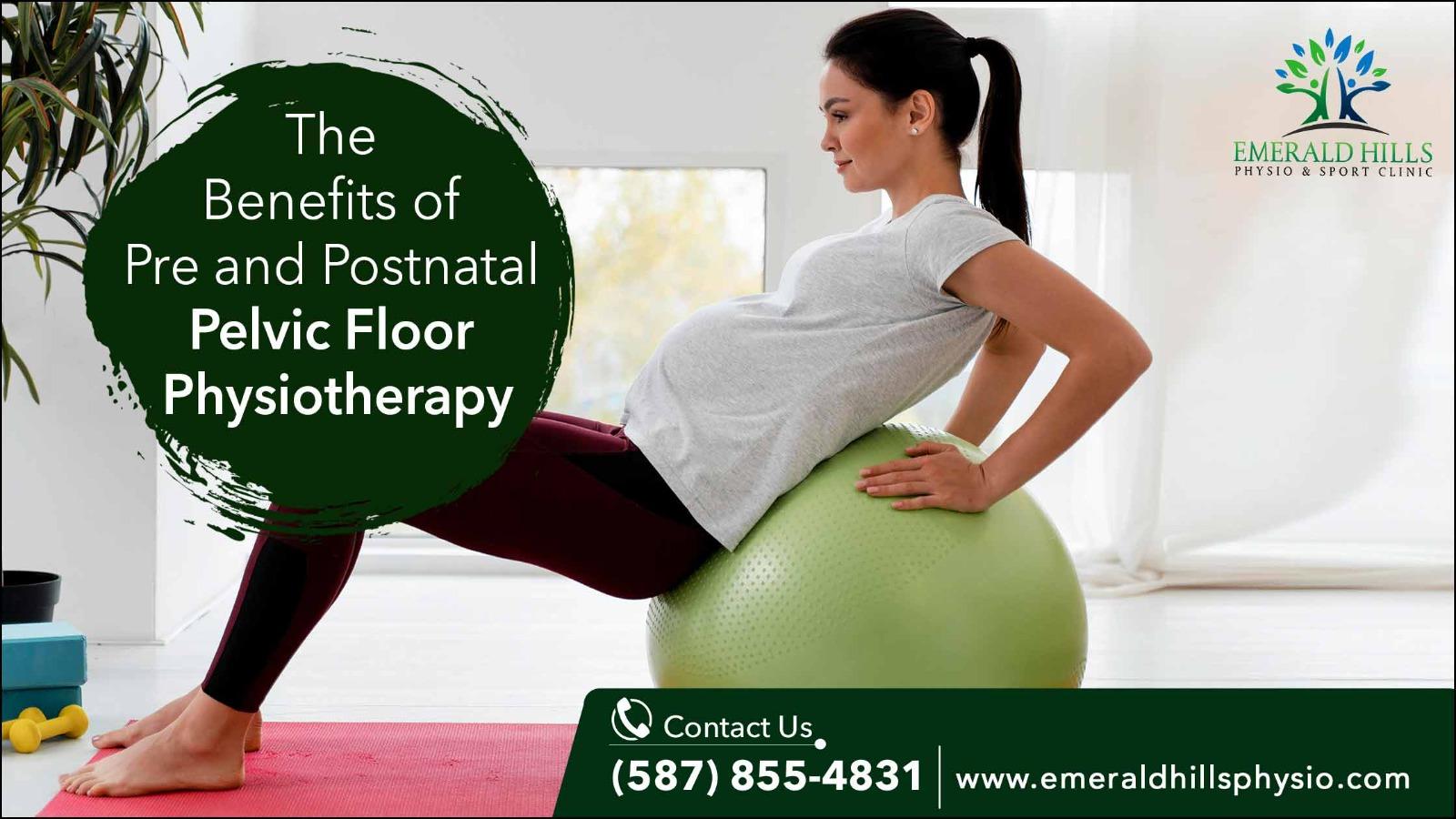 The Benefits of Pre and Postnatal Pelvic Floor Physiotherapy