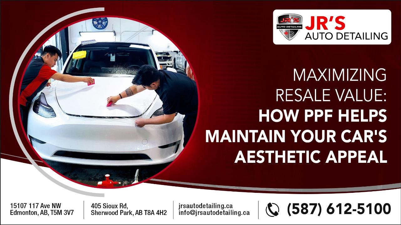 Maximizing Resale Value How PPF Helps Maintain Your Cars Aesthetic Appeal