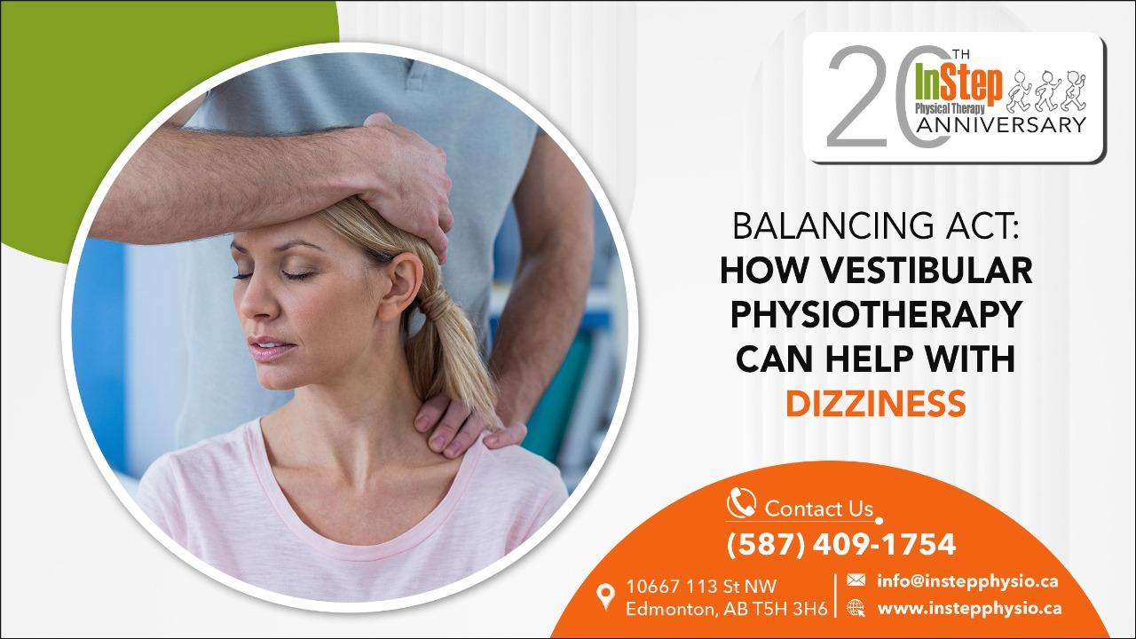 Balancing Act How Vestibular Physiotherapy Can Help with Dizziness