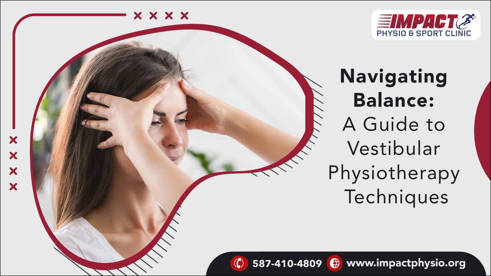 Navigating Balance A Guide to Vestibular Physiotherapy Techniques