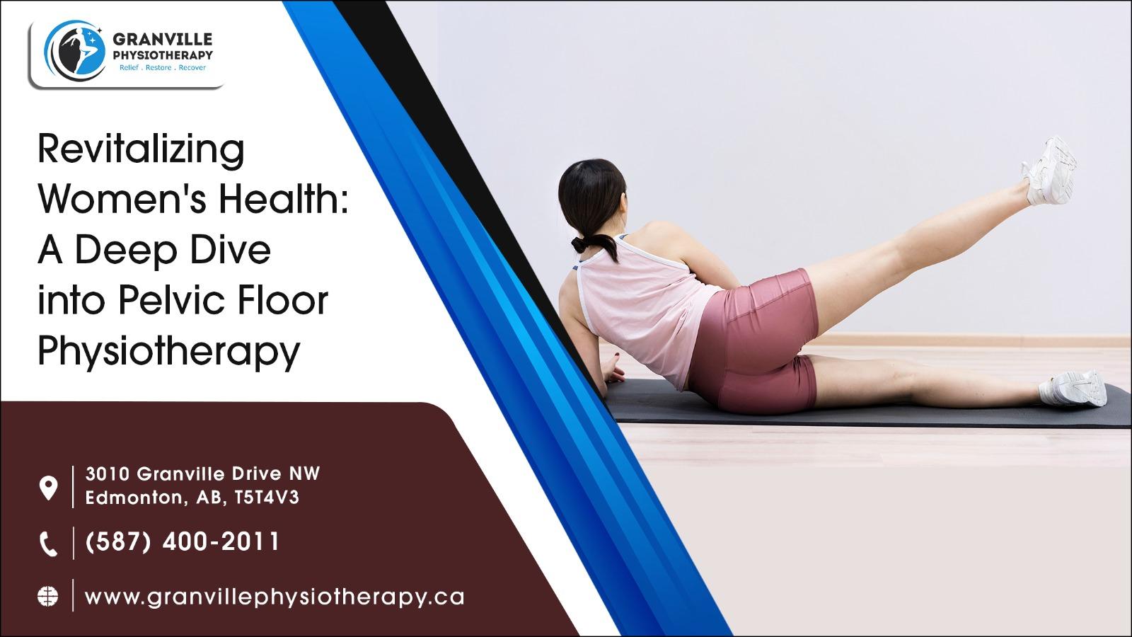 Revitalizing Womens Health A Deep Dive into Pelvic Floor Physiotherapy