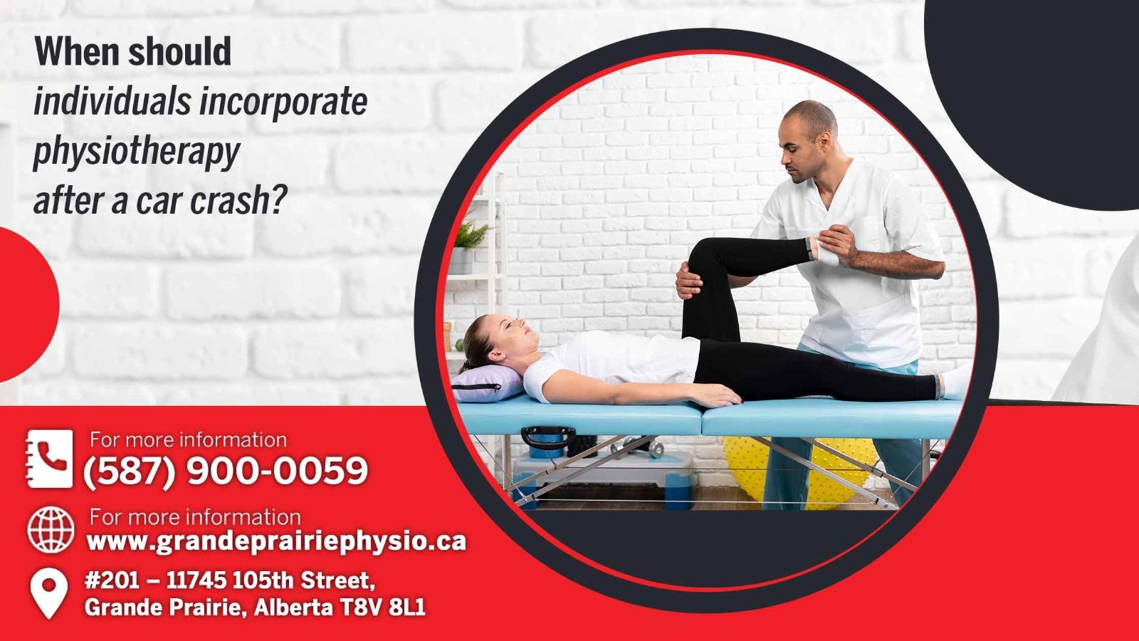 When should individuals incorporate physiotherapy after a car crash