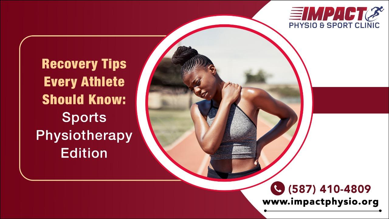 Recovery Tips Every Athlete Should Know Sports Physiotherapy Edition