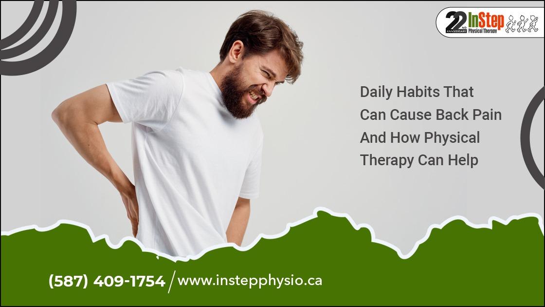 Daily Habits That Could Cause Back Pain And How Physical Therapy Can Help